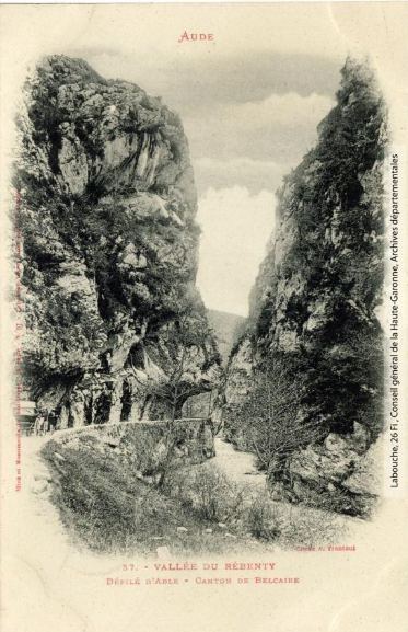Aude. 57. Vallée du Rébenty : défilé d'Able, canton de Belcaire / cliché A. Trantoul [photographie Amédée Trantoul (1837-1910)]. - Toulouse : Labouche frères, imprimeur-éditeur, [entre 1900 et 1904]. - Carte postale. - (Sites et monuments du Sud-Ouest - 4e série) (1900/1904)